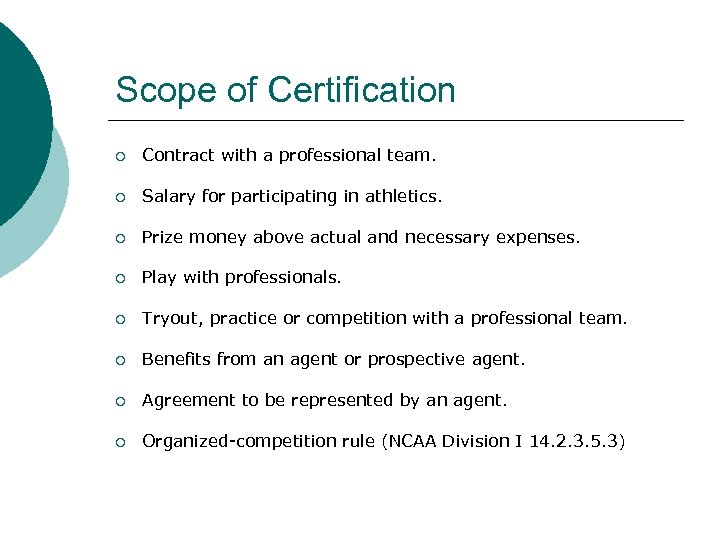 Scope of Certification ¡ Contract with a professional team. ¡ Salary for participating in