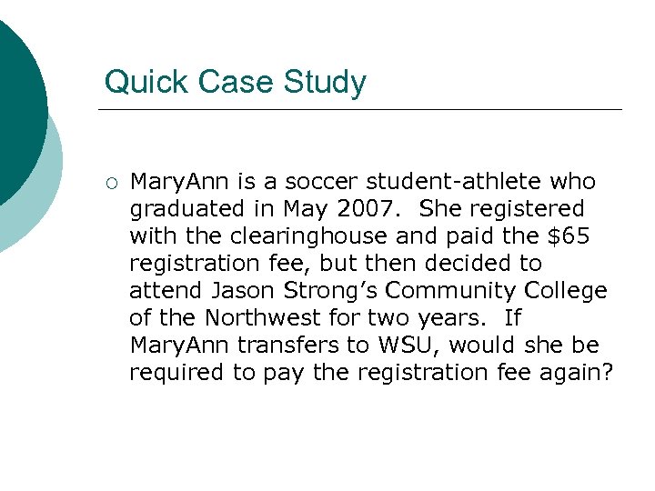 Quick Case Study ¡ Mary. Ann is a soccer student-athlete who graduated in May