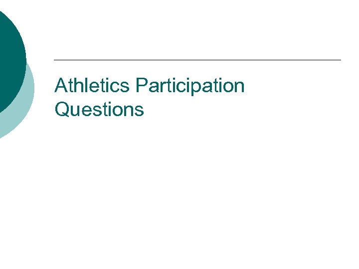 Athletics Participation Questions 