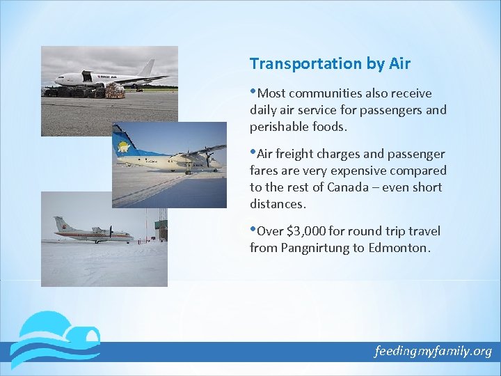 Transportation by Air • Most communities also receive daily air service for passengers and