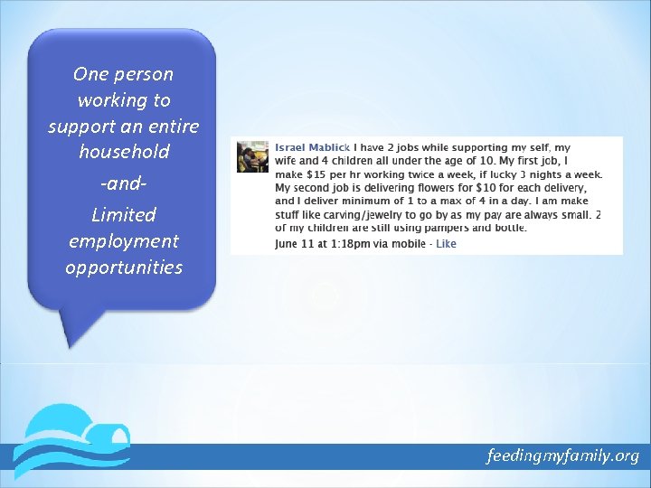One person working to support an entire household -and. Limited employment opportunities feedingmyfamily. org