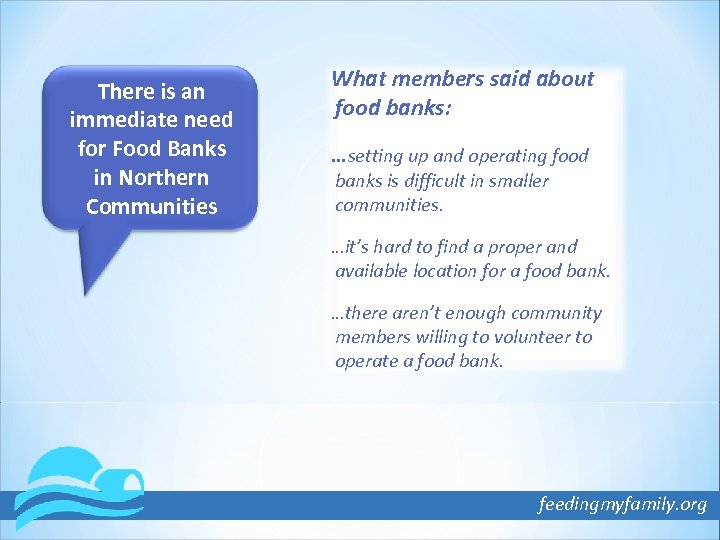 There is an immediate need for Food Banks in Northern Communities What members said