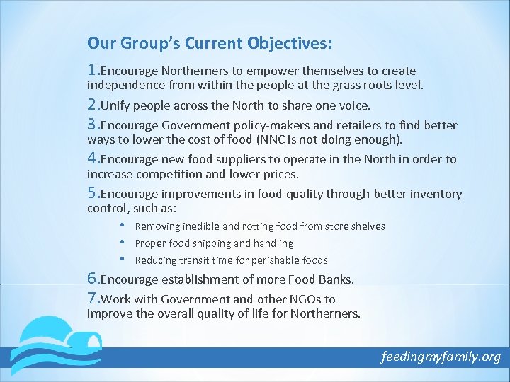 Our Group’s Current Objectives: 1. Encourage Northerners to empower themselves to create independence from