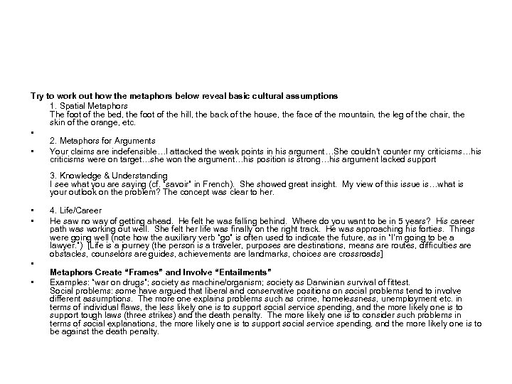 Try to work out how the metaphors below reveal basic cultural assumptions 1. Spatial