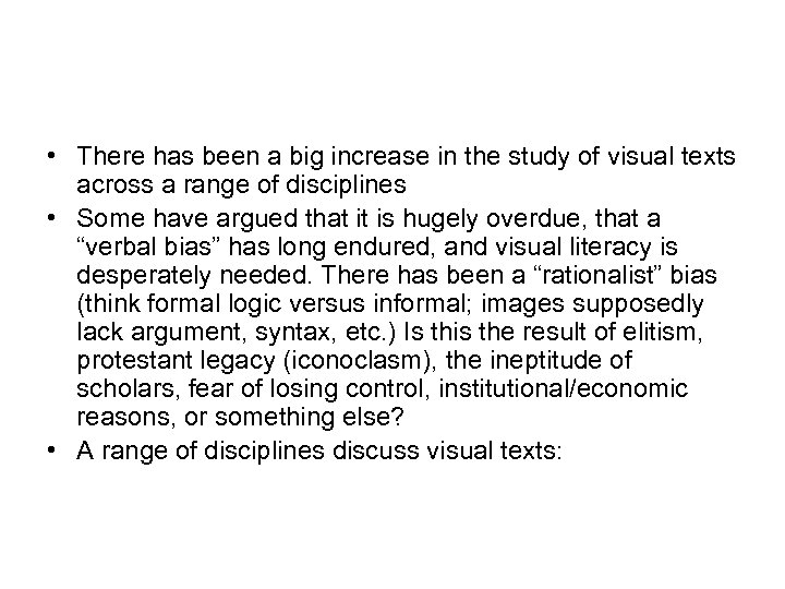  • There has been a big increase in the study of visual texts