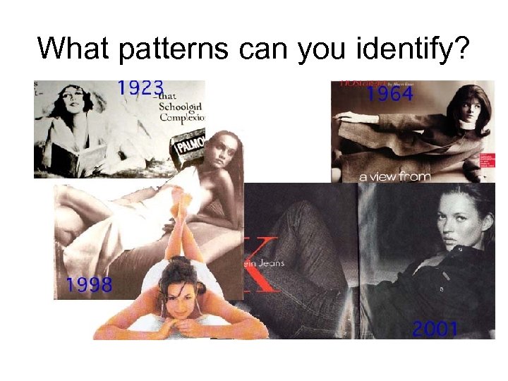 What patterns can you identify? 