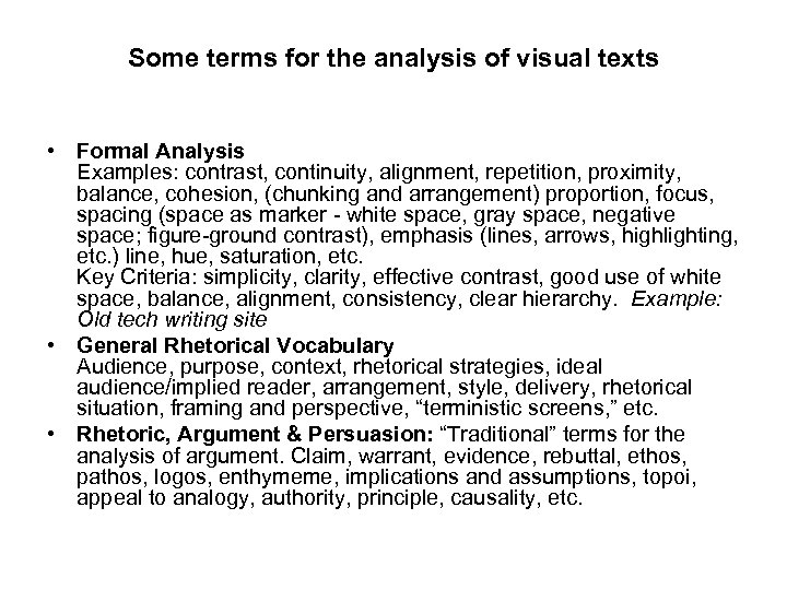 Some terms for the analysis of visual texts • Formal Analysis Examples: contrast, continuity,