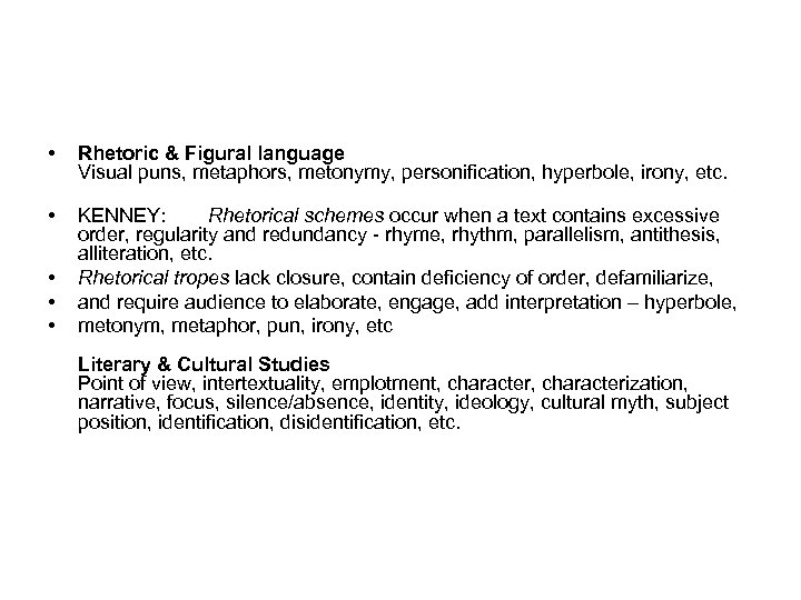  • Rhetoric & Figural language Visual puns, metaphors, metonymy, personification, hyperbole, irony, etc.