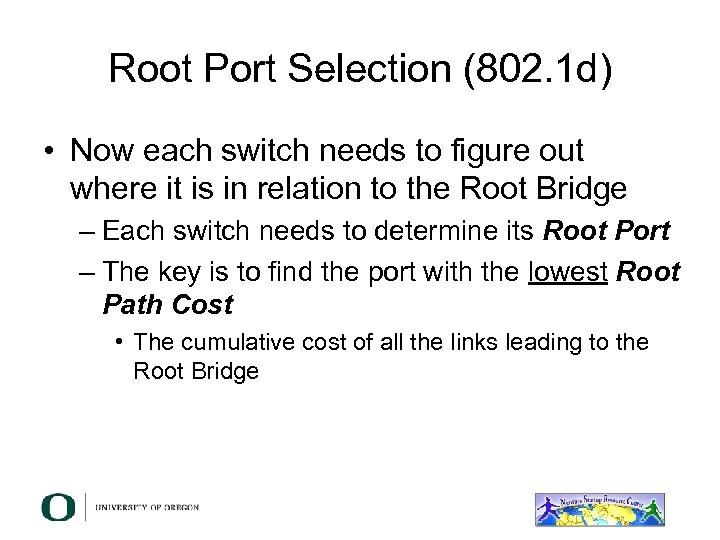 Root Port Selection (802. 1 d) • Now each switch needs to figure out