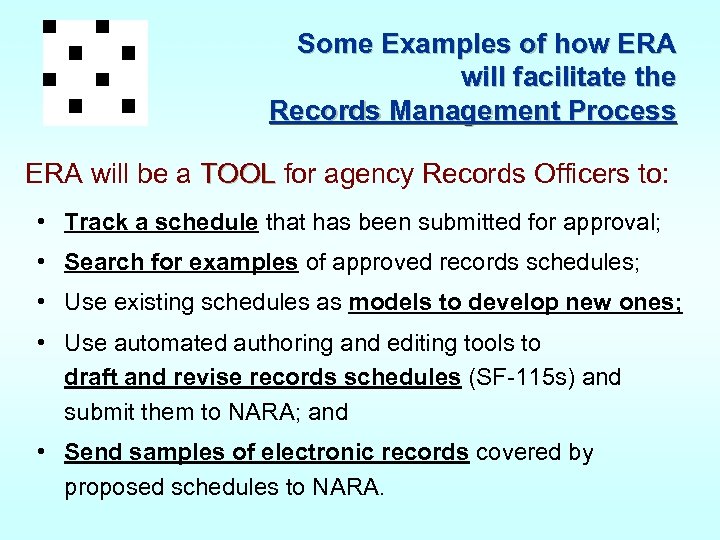 Some Examples of how ERA will facilitate the Records Management Process ERA will be