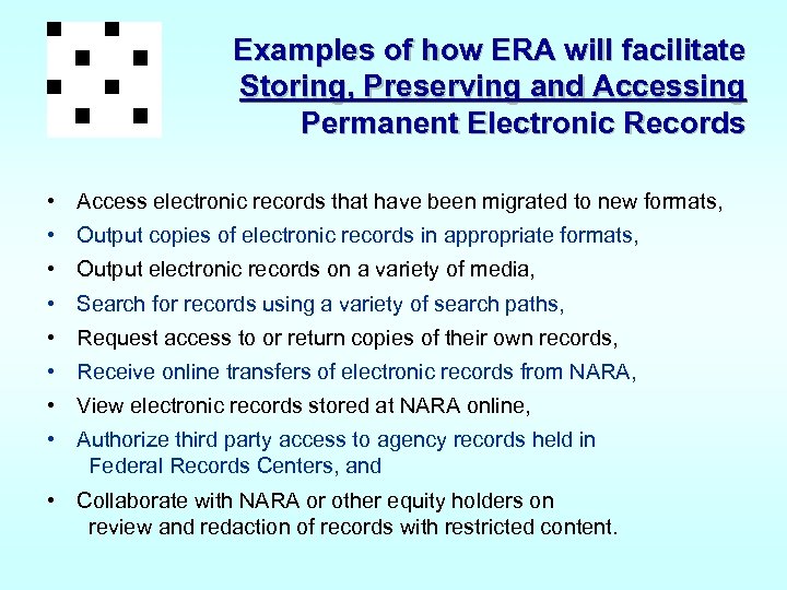Examples of how ERA will facilitate Storing, Preserving and Accessing Permanent Electronic Records •