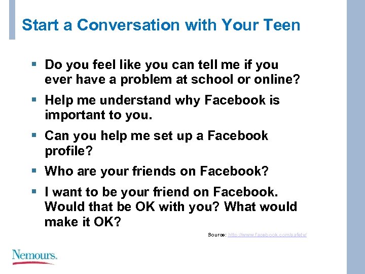 Start a Conversation with Your Teen § Do you feel like you can tell