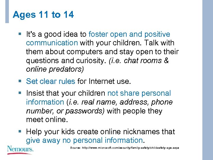 Ages 11 to 14 § It's a good idea to foster open and positive