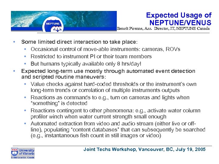 Expected Usage of NEPTUNE/VENUS Benoît Pirenne, Ass. Director, IT, NEPTUNE Canada • • Some