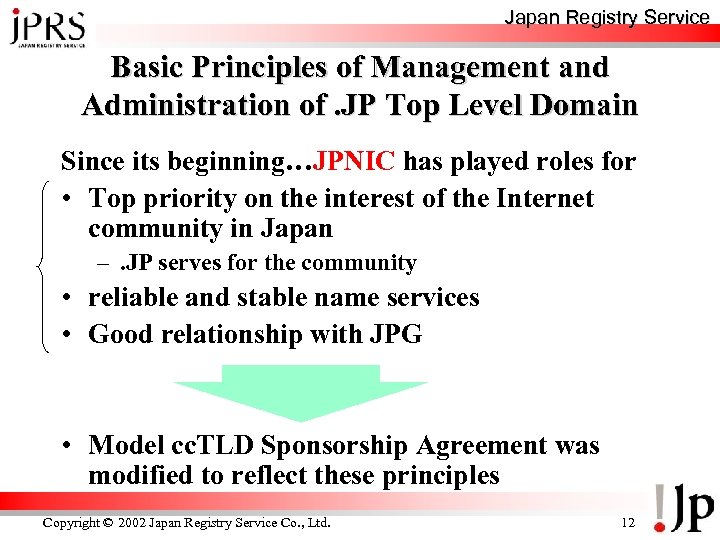 Japan Registry Service Basic Principles of Management and Administration of. JP Top Level Domain