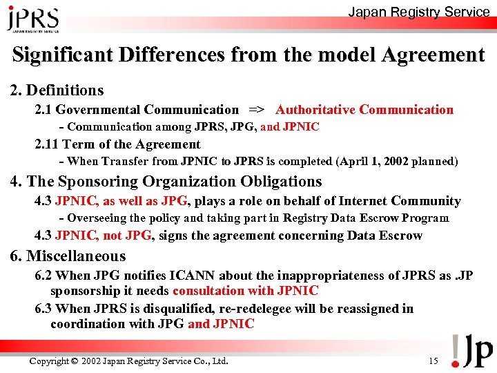 Japan Registry Service Significant Differences from the model Agreement 2. Definitions 2. 1 Governmental