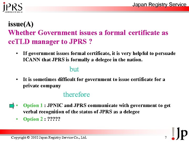 Japan Registry Service issue(A) Whether Government issues a formal certificate as cc. TLD manager