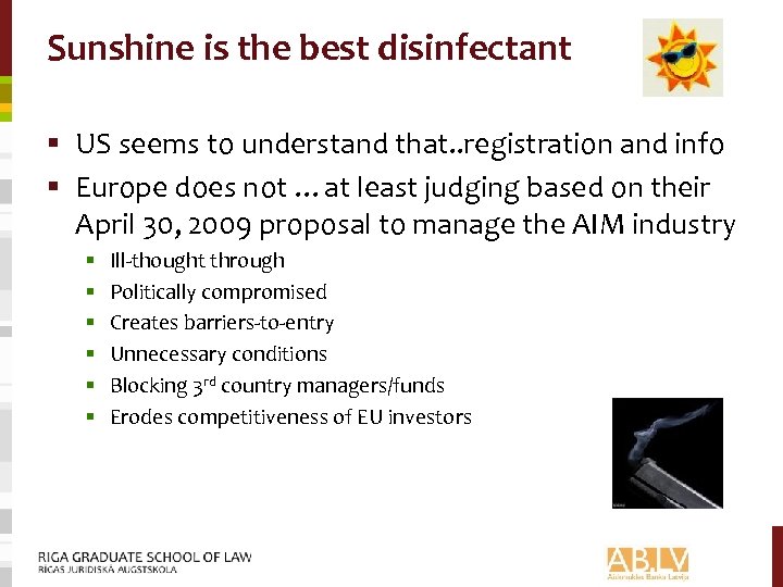 Sunshine is the best disinfectant § US seems to understand that. . registration and