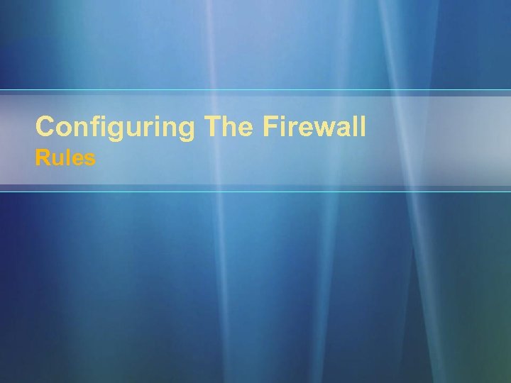 Configuring The Firewall Rules 