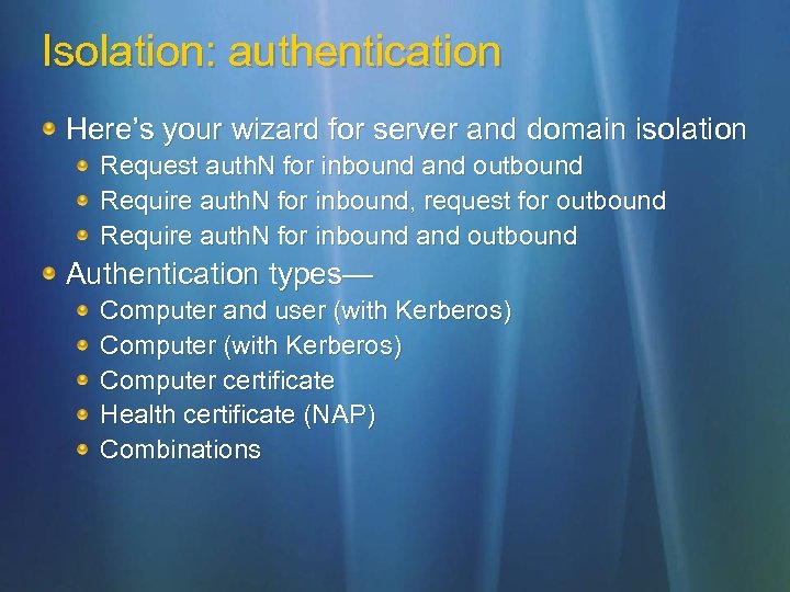 Isolation: authentication Here’s your wizard for server and domain isolation Request auth. N for