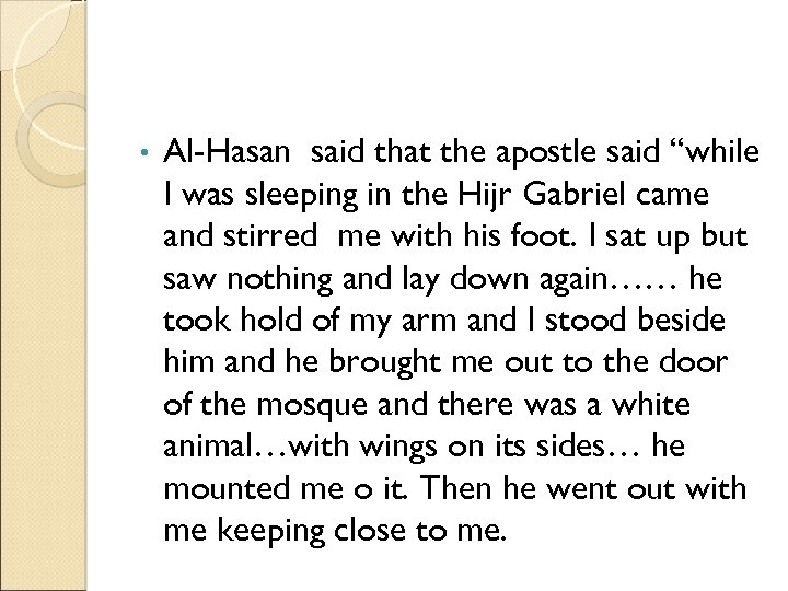  • Al-Hasan said that the apostle said “while I was sleeping in the