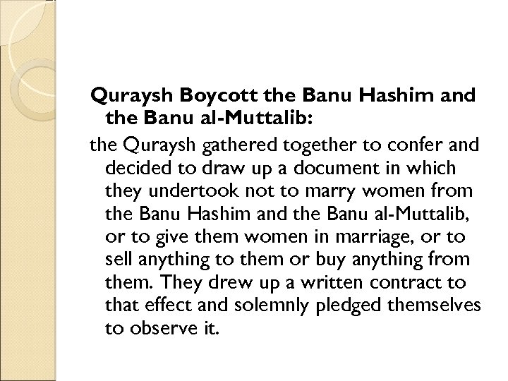 Quraysh Boycott the Banu Hashim and the Banu al-Muttalib: the Quraysh gathered together to