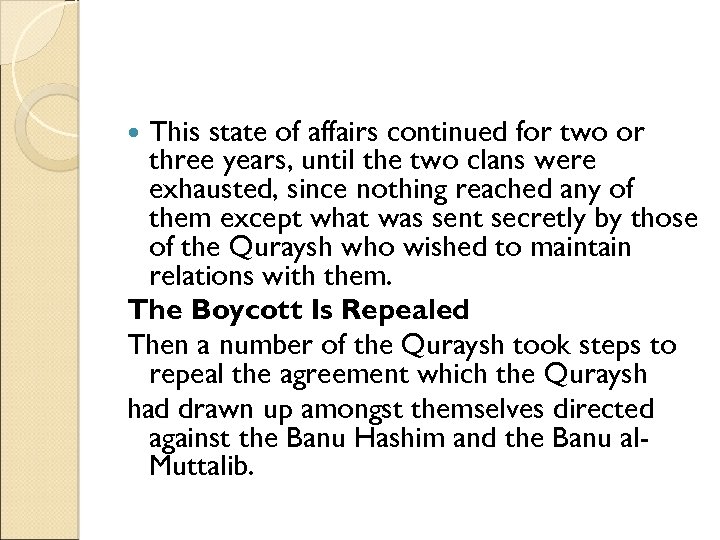 This state of affairs continued for two or three years, until the two clans