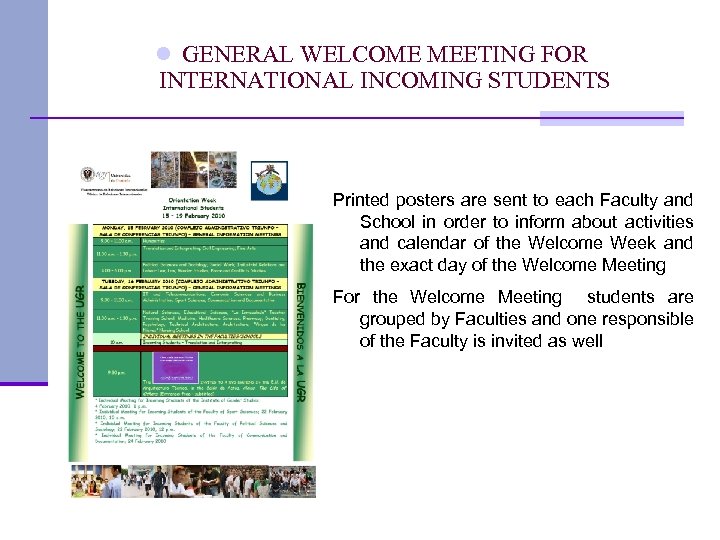 l GENERAL WELCOME MEETING FOR INTERNATIONAL INCOMING STUDENTS Printed posters are sent to each
