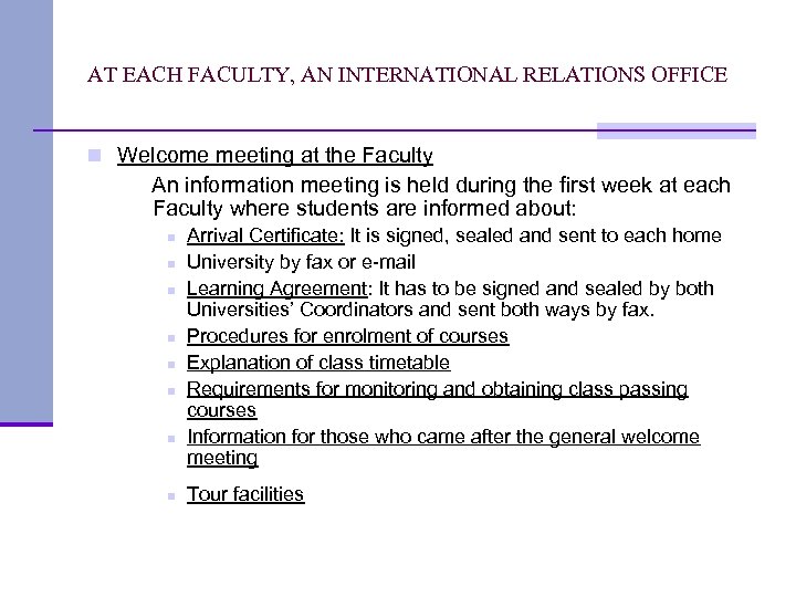 AT EACH FACULTY, AN INTERNATIONAL RELATIONS OFFICE n Welcome meeting at the Faculty An