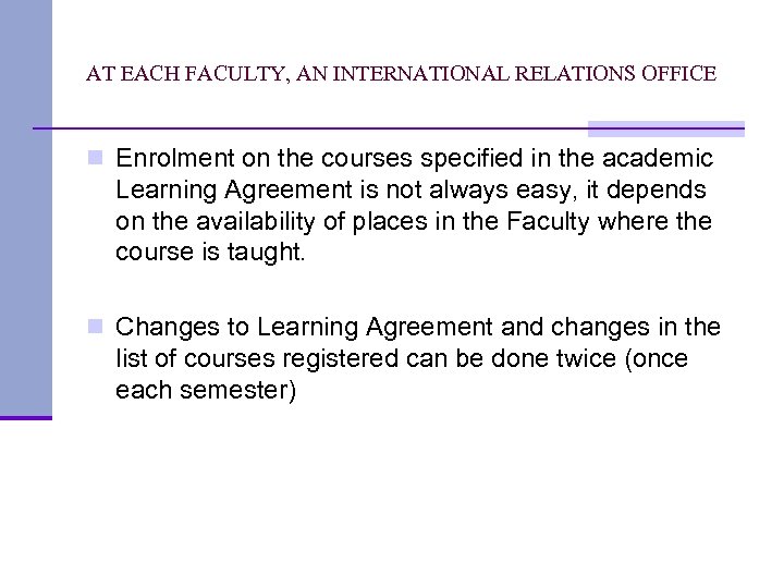 AT EACH FACULTY, AN INTERNATIONAL RELATIONS OFFICE n Enrolment on the courses specified in