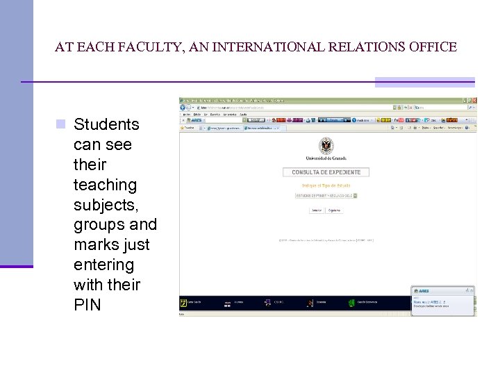 AT EACH FACULTY, AN INTERNATIONAL RELATIONS OFFICE n Students can see their teaching subjects,