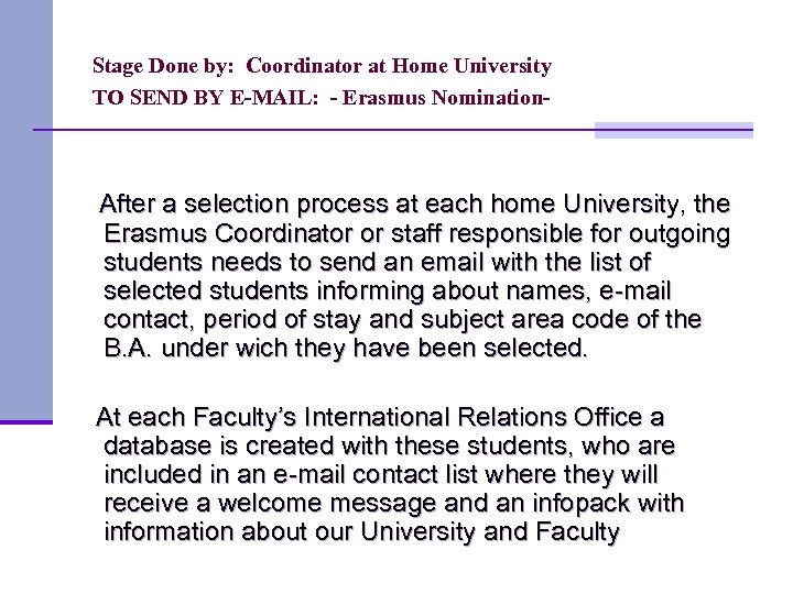 Stage Done by: Coordinator at Home University TO SEND BY E-MAIL: - Erasmus Nomination-
