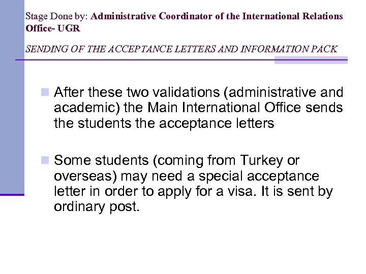 Stage Done by: Administrative Coordinator of the International Relations Office- UGR SENDING OF THE