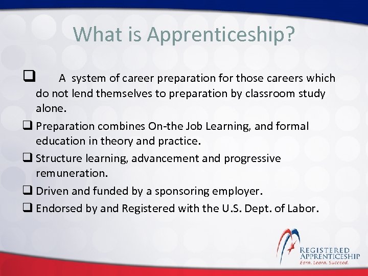 Click to edit Master title style What is Apprenticeship? q A system of career