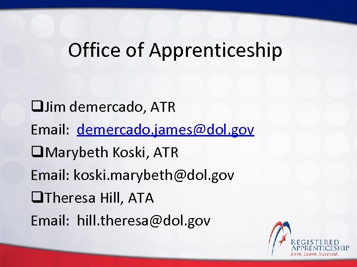 Click to edit Master title style Office of Apprenticeship q. Jim demercado, ATR Email: