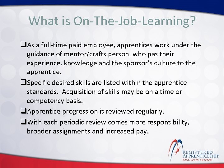 Click to edit Master title style What is On-The-Job-Learning? q. As a full-time paid