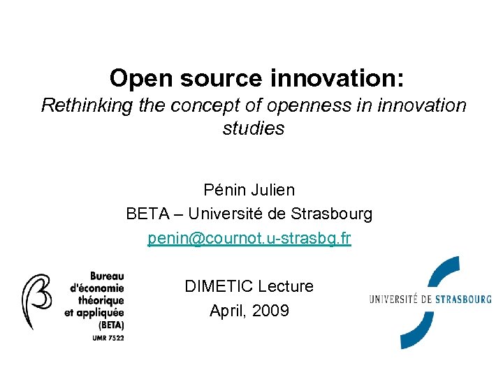  Open source innovation: Rethinking the concept of openness in innovation studies Pénin Julien