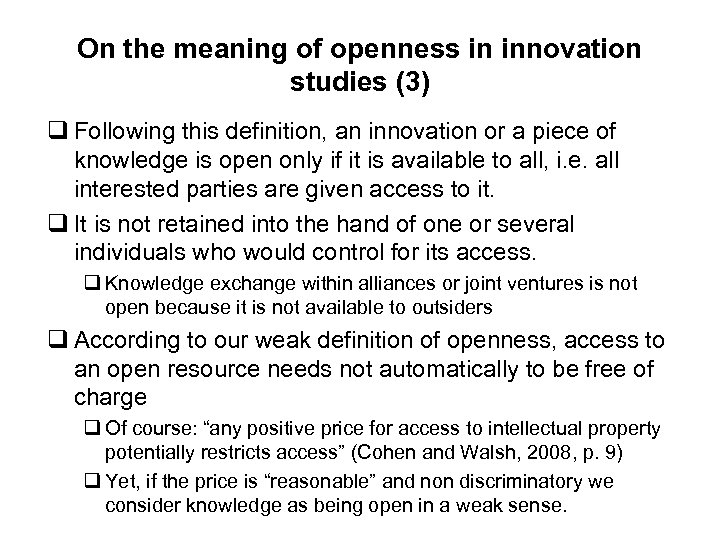 On the meaning of openness in innovation studies (3) q Following this definition, an