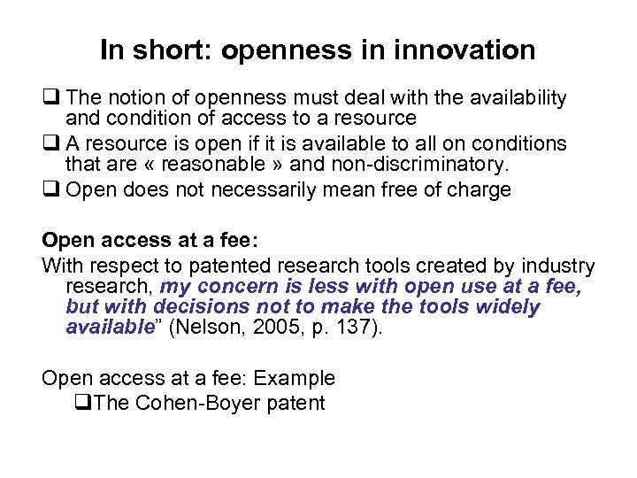 In short: openness in innovation q The notion of openness must deal with the