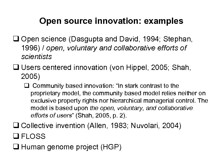 Open source innovation: examples q Open science (Dasgupta and David, 1994; Stephan, 1996) /