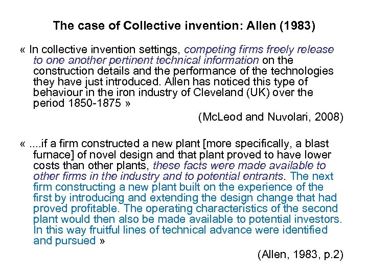 The case of Collective invention: Allen (1983) « In collective invention settings, competing firms