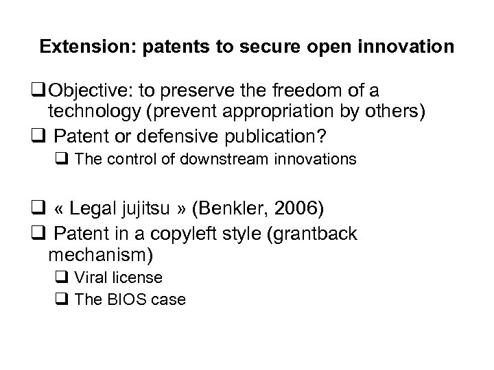 Extension: patents to secure open innovation q Objective: to preserve the freedom of a