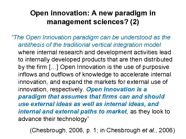 Open innovation: A new paradigm in management sciences? (2) “The Open Innovation paradigm can