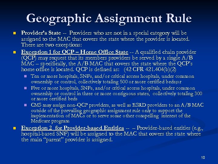 Geographic Assignment Rule n n Provider’s State -- Providers who are not in a