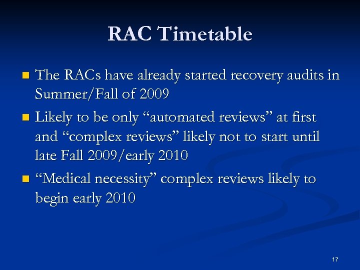 RAC Timetable The RACs have already started recovery audits in Summer/Fall of 2009 n