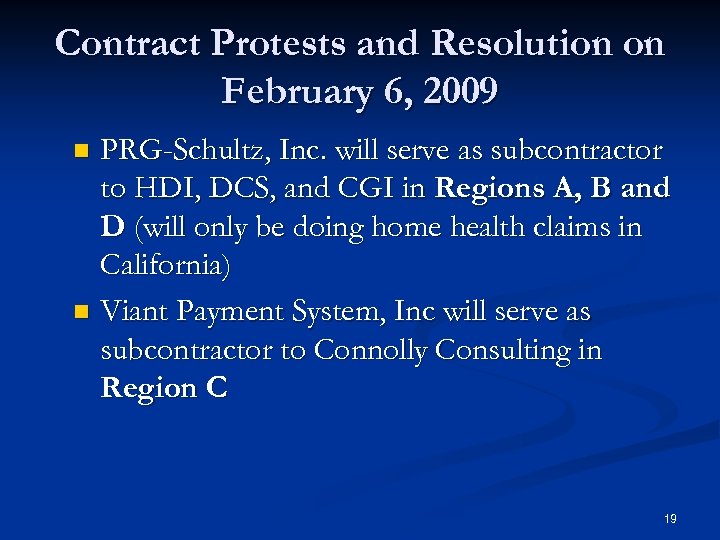 Contract Protests and Resolution on February 6, 2009 PRG-Schultz, Inc. will serve as subcontractor