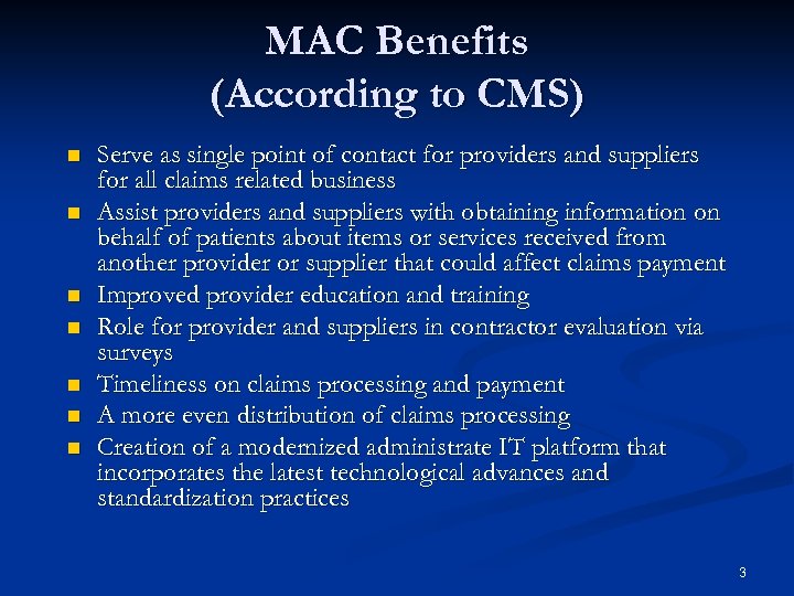 MAC Benefits (According to CMS) n n n n Serve as single point of