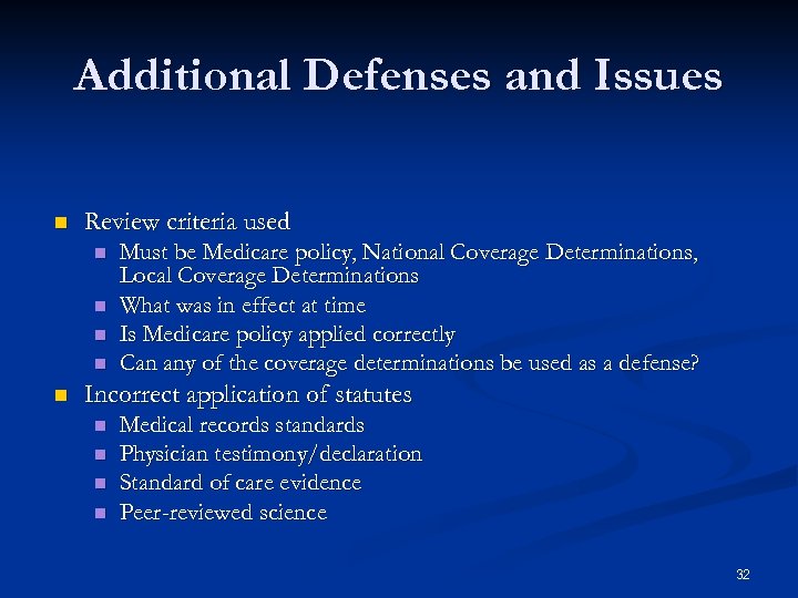  Additional Defenses and Issues n Review criteria used n n n Must be