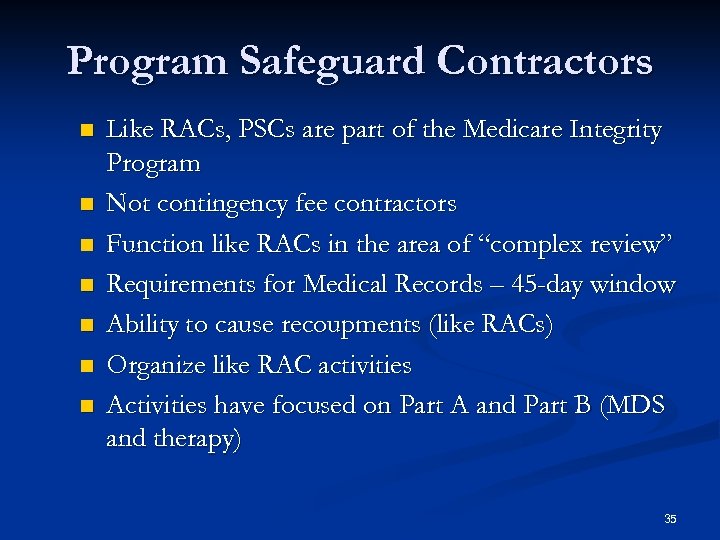 Program Safeguard Contractors n n n n Like RACs, PSCs are part of the