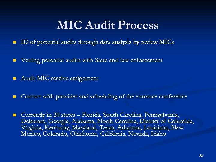 MIC Audit Process n ID of potential audits through data analysis by review MICs